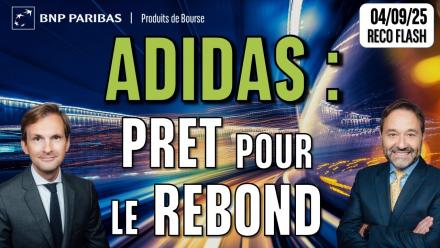 ADIDAS : PRÊT pour le REBOND ! - 100 % Marchés - 04/09/2025