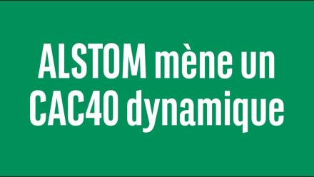 ALSTOM mène un CAC40 dynamique - 100% Marchés - soir - 08/05/24