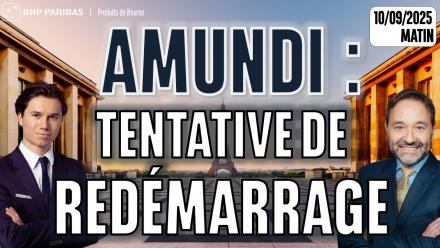 AMUNDI : Tentative de redémarrage  - 100 % Marchés - 10/09/2025 - M