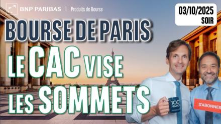 Bourse de Paris : le CAC40 vise les SOMMETS - 100 % Marchés -  03/10/2025 - S