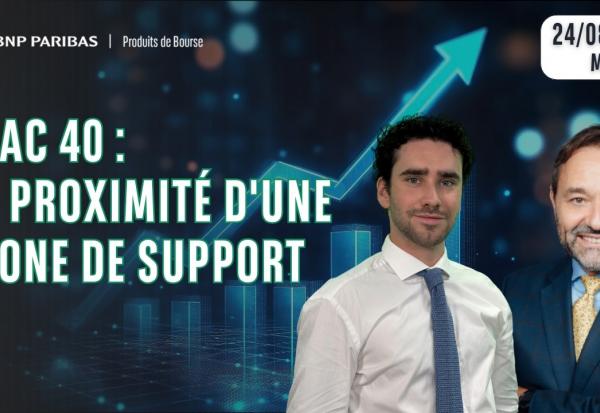 CAC 40 : A proximité d'une zone de support - 100% Marchés - 24/08/2026 - M