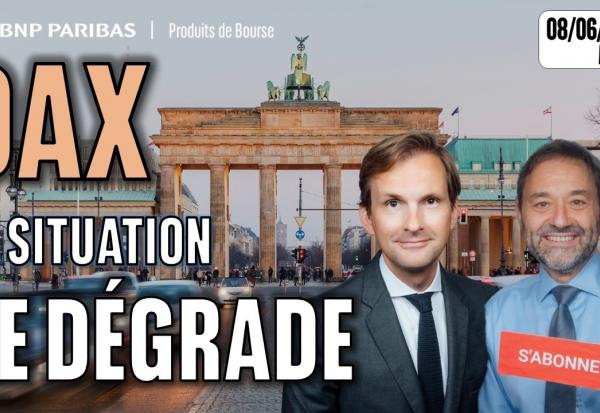 DAX : LA SITUATION SE DEGRADE !!  - 100 % Marchés - 08/06/2026 - M