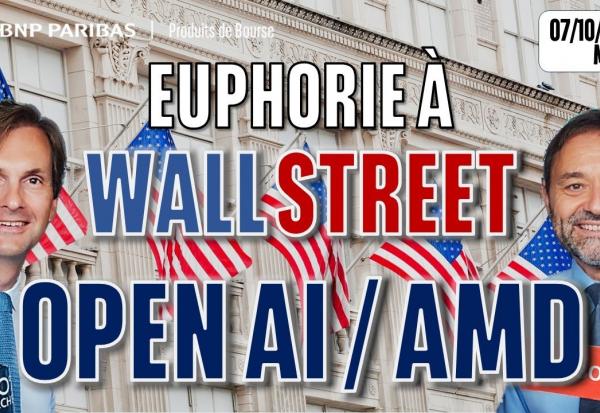 EUPHORIE à WALL STREET avec OPEN AI et AMD ? - 100 % Marchés - 07/10/2025 - M