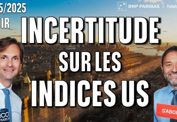 Incertitude sur les indices US - 100 % Marchés