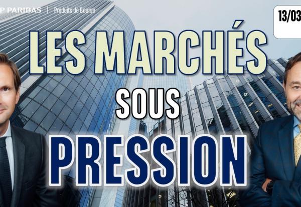Indices actions : la pression vendeuse s'accentue - 100 % Marchés - 13/03/2026 - S