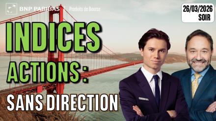 Indices actions : sans direction - 100 % Marchés - 26/03/2026 - S