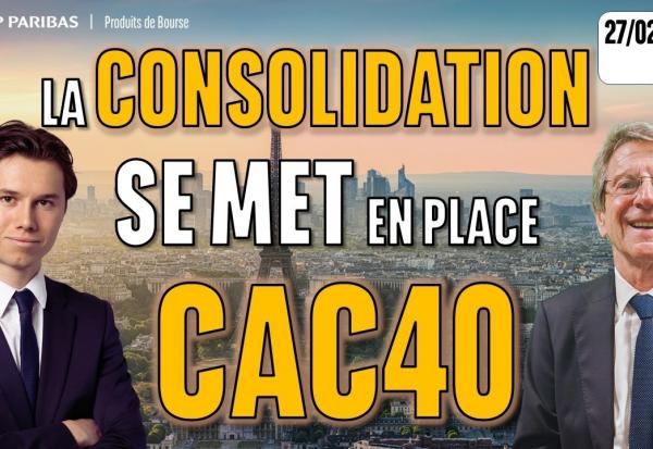 La consolidation se met en place sur le CAC40 - 100 % Marchés - 27/02/2026 - S