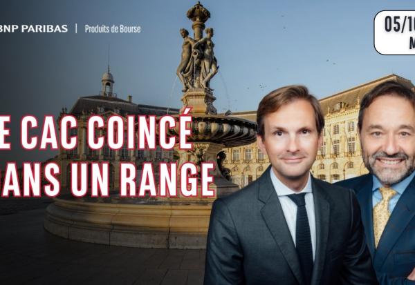 LE CAC PRIS AU PIÈGE DANS SON RANGE - 100 % Marchés - 05/10/26