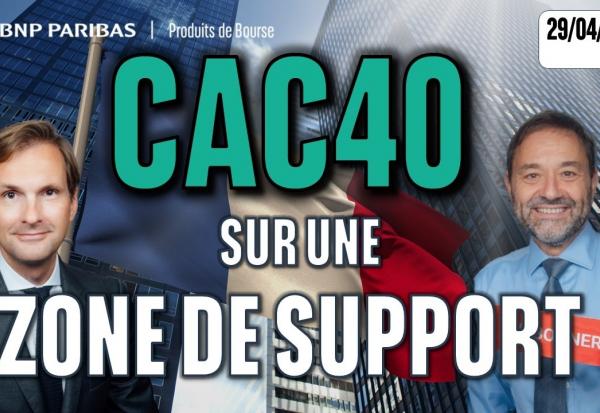 Le CAC sur une zone de support - 100 % Marchés - 29/04/2026 - S