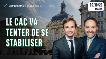 Le CAC va tenter de se stabiliser - 100 % Marchés - 02/10/26 - M