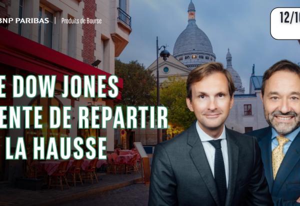 LE DOW JONES REPART ?? - 100 % Marchés - 12/10/26 - S