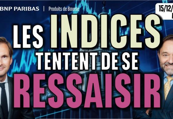 Les indices tentent de se ressaisir - 100 % Marchés - 15/12/2025 - M