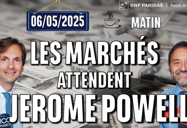 Les marchés attendent J.Powell - 100% Marchés