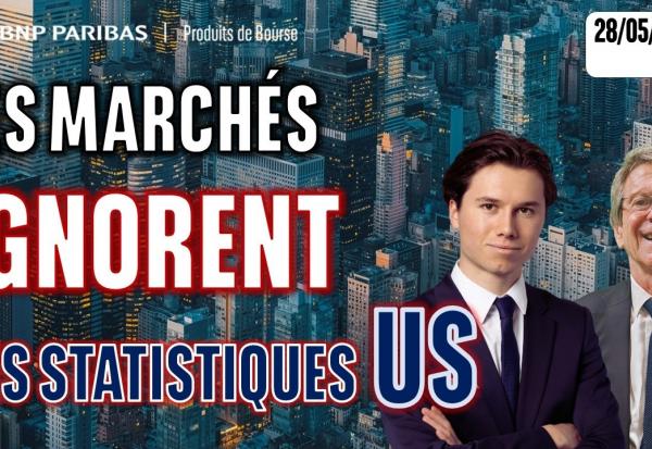 LES MARCHÉS IGNORENT LES STATS  US - 100 % Marchés - 28/05/2026 - S