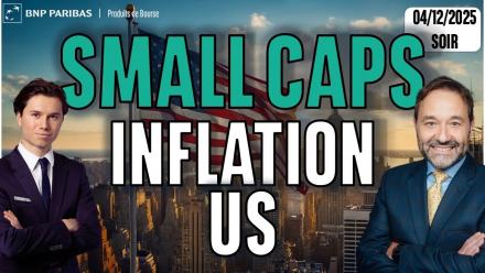 Les Small Caps brillent avant l'inflation US - 100 % Marchés - 04/12/2025 - S