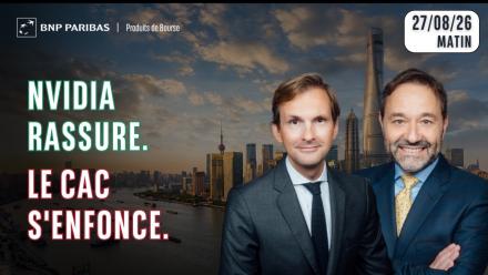 Nvidia rassure. Le CAC s'enfonce - 100% Marchés - 27/08/2026 - M