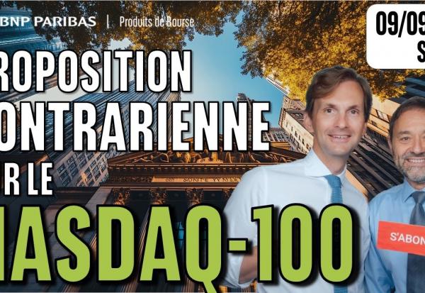Proposition CONTRARIENNE sur le NASDAQ100 - 100 % Marchés - 09/09/2025 - S