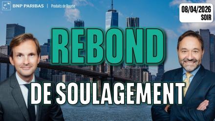 Rebond de soulagement - 100 % Marchés - 08/04/2026 - S