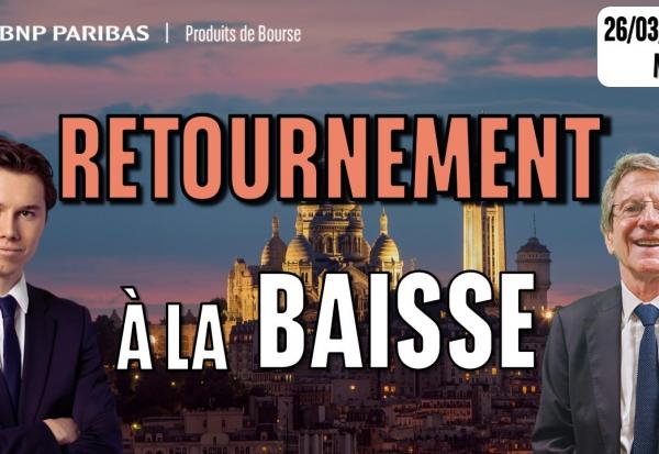Retournement à la baisse - 100 % Marchés - 26/03/2026 - M