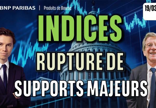 Rupture de supports majeurs sur les indices - 100 % Marchés - 19/03/2026 - S