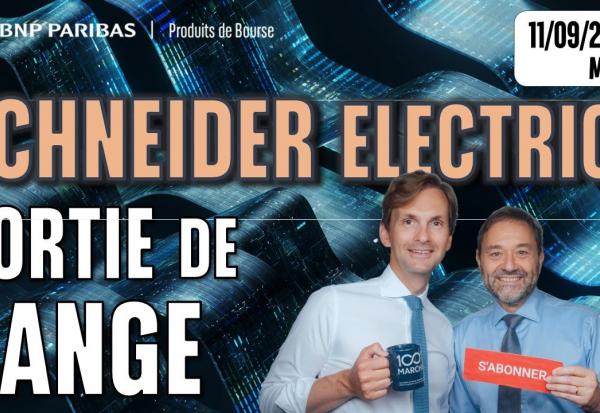 SCHNEIDER ELECTRIC : Sortie de range - 100 % Marchés - 11/09/2025 - M