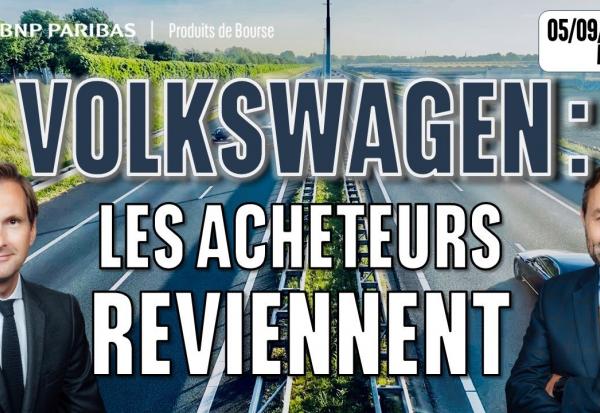 VOLKSWAGEN : Les acheteurs REVIENNENT - 100 % Marchés - 05/09/2025 - M