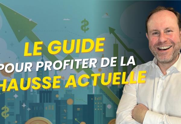 Bourse : LE GUIDE pour profiter de la hausse actuelle 👀