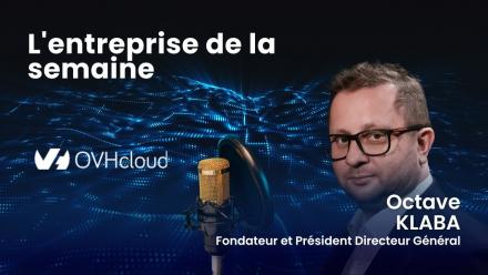L'Entreprise de la Semaine - OVHCloud