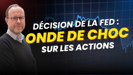 💣  L'onde de choc sur les actions provoquée par la décision de la FED !