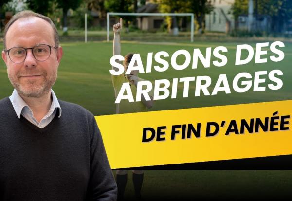 Saison des Arbitrages de Fin d'Année