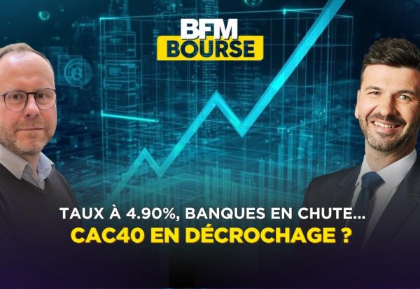 Taux à 4,90% & Banques en chute : Le CAC 40 prêt à décrocher ? 💥